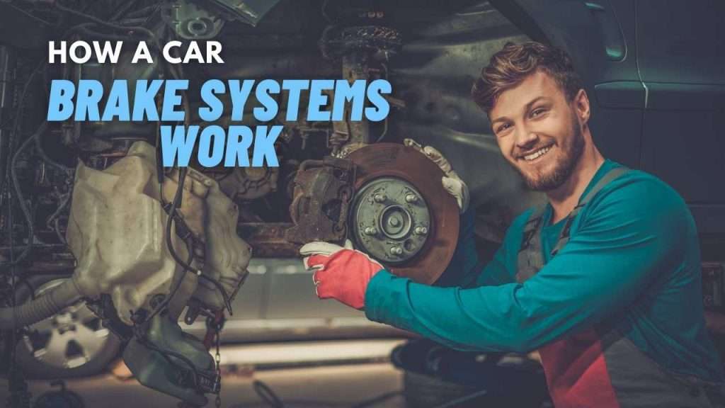 Car Brake Systems foot brake and parking brake