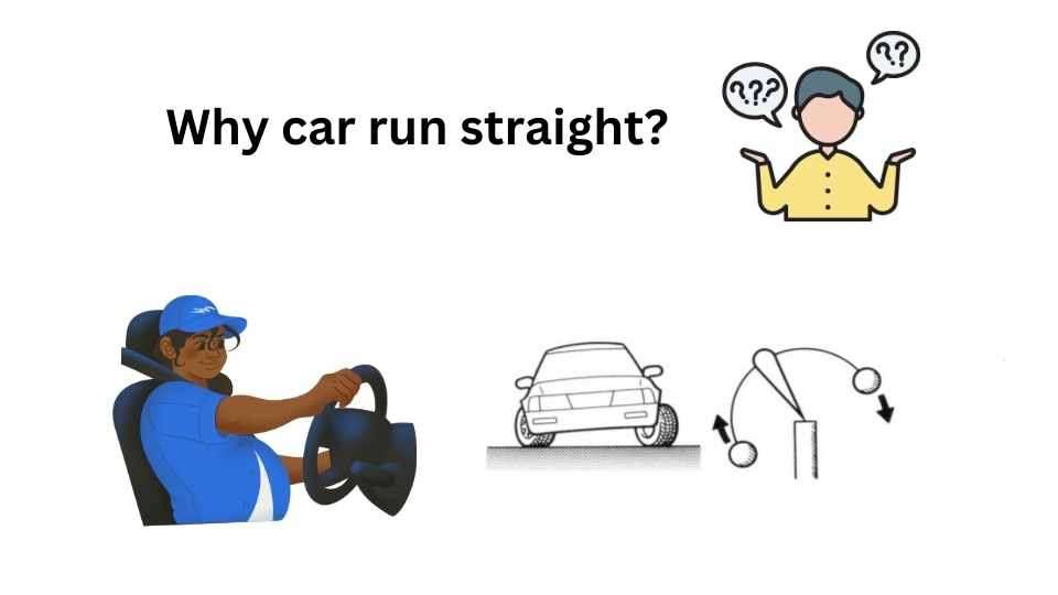 reason to car run straight while driving