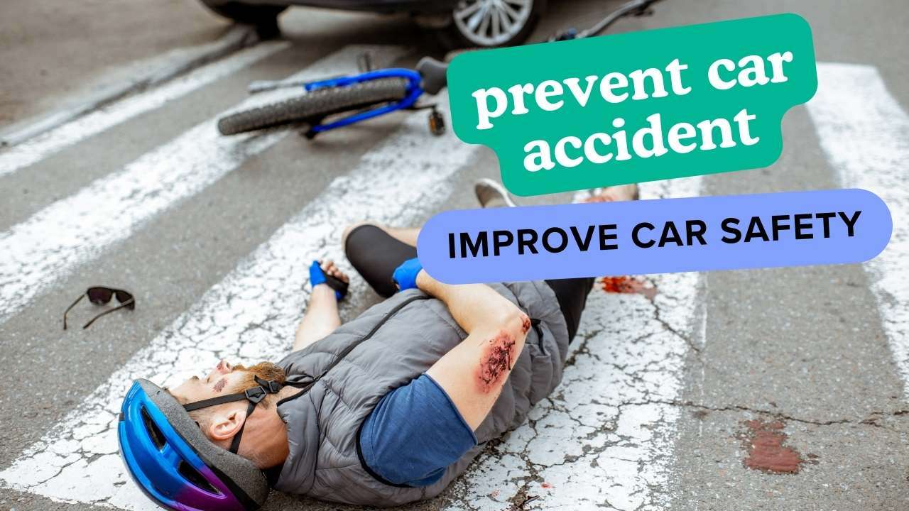 How to prevent car accidents and improve car safety