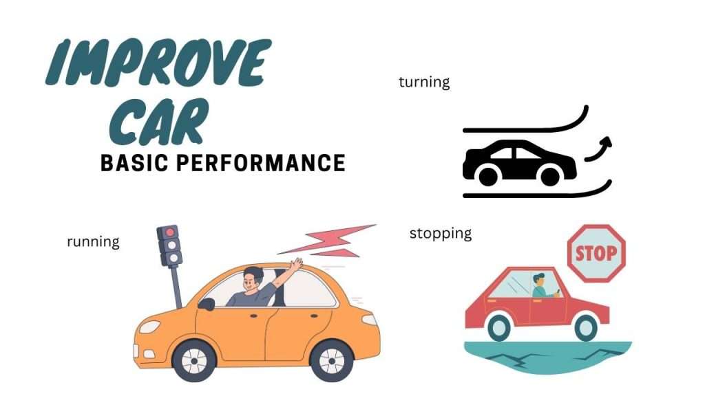 Improve car basic performance